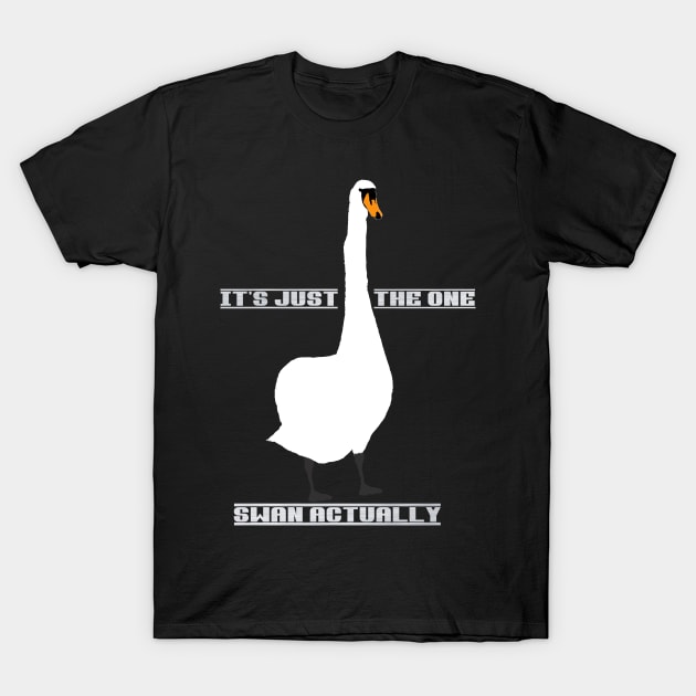 It's just the one swan actually police meme T-Shirt by Captain-Jackson